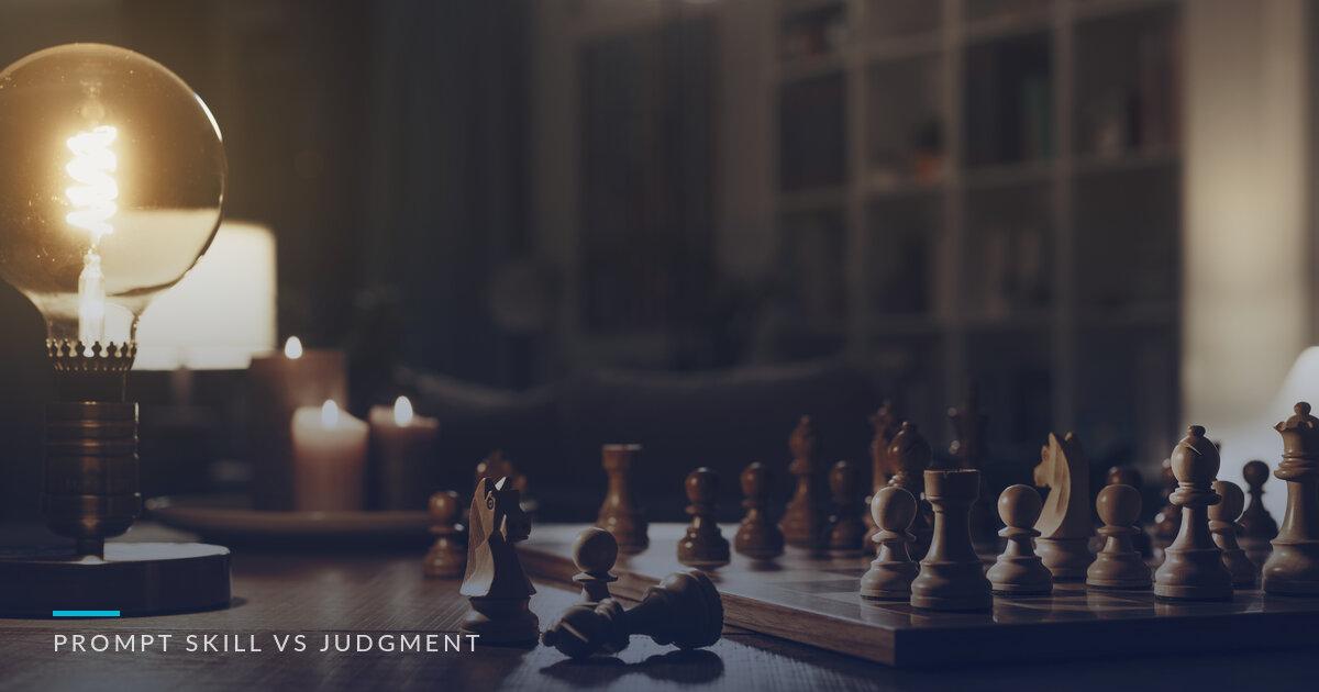 The Difference Between Prompt Skill and Judgment